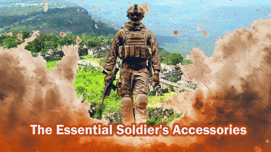 The Essential Soldier's Accessories